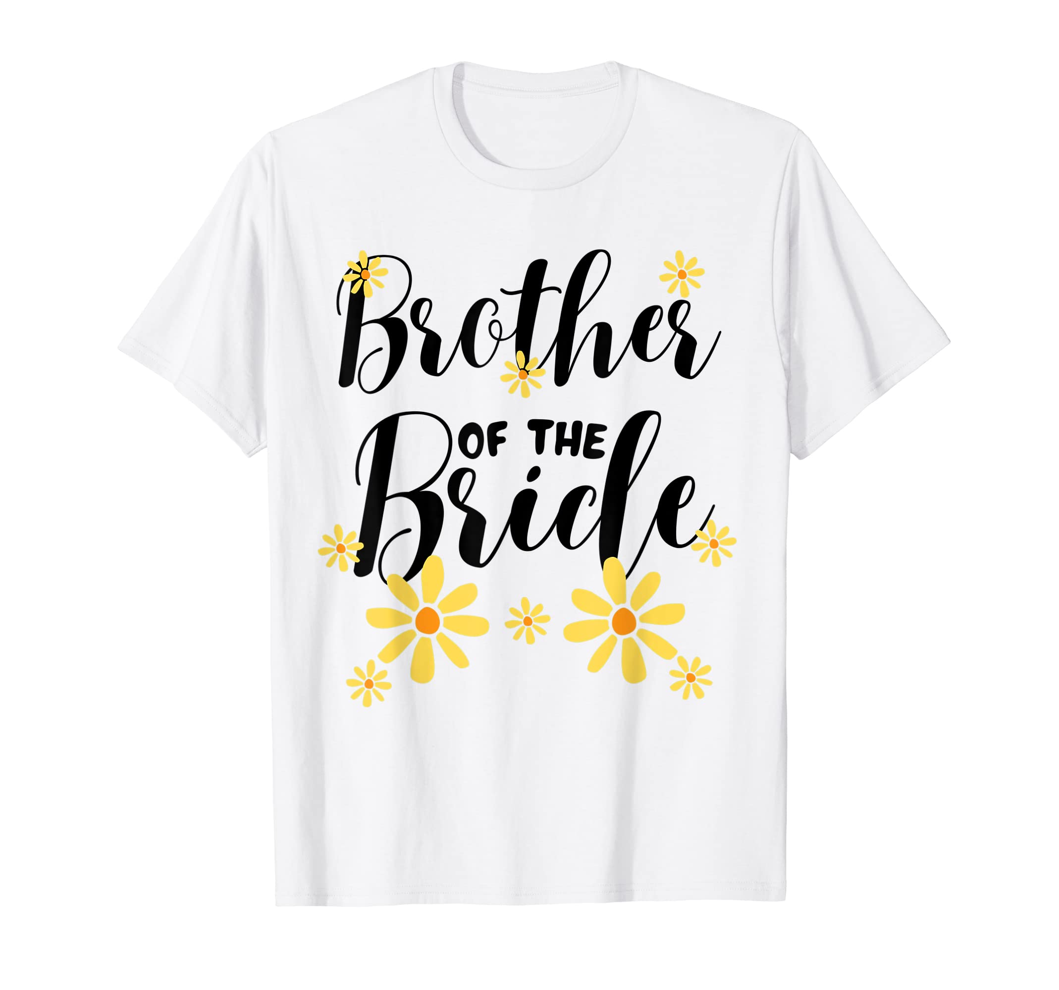 2023 Wedding Party Bride Groom Family MatchingBrother of the Bride Family Team Wedding Shower Sunflower T-Shirt