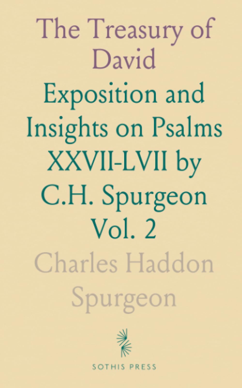 The Treasury of David: Exposition and Insights on Psalms XXVII-LVII by C.H. Spurgeon