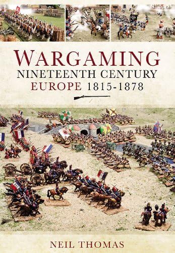 Wargaming: Nineteenth Century Europe 1815-1878 Hardcover – March 2, 2012