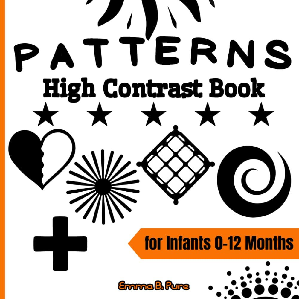 Patterns High Contrast Book for Infants 0-12 Months: Black and White Visual Stimulation for Sensory Development | Bold Geometric Designs for Early Learning & Tummy Time