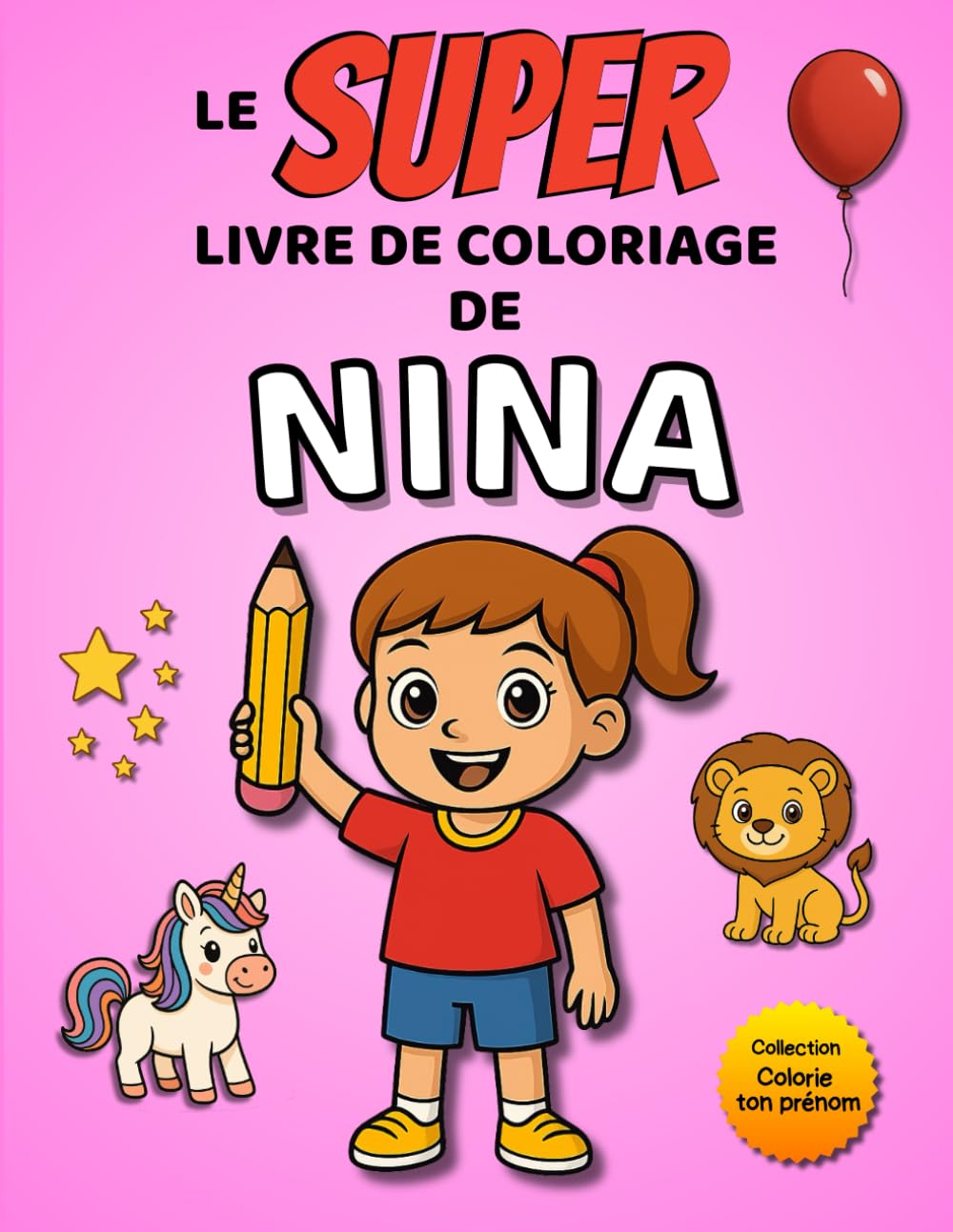 Le SUPER livre de coloriage de Nina: 30 pages à colorier (Collection Colorie ton prénom)