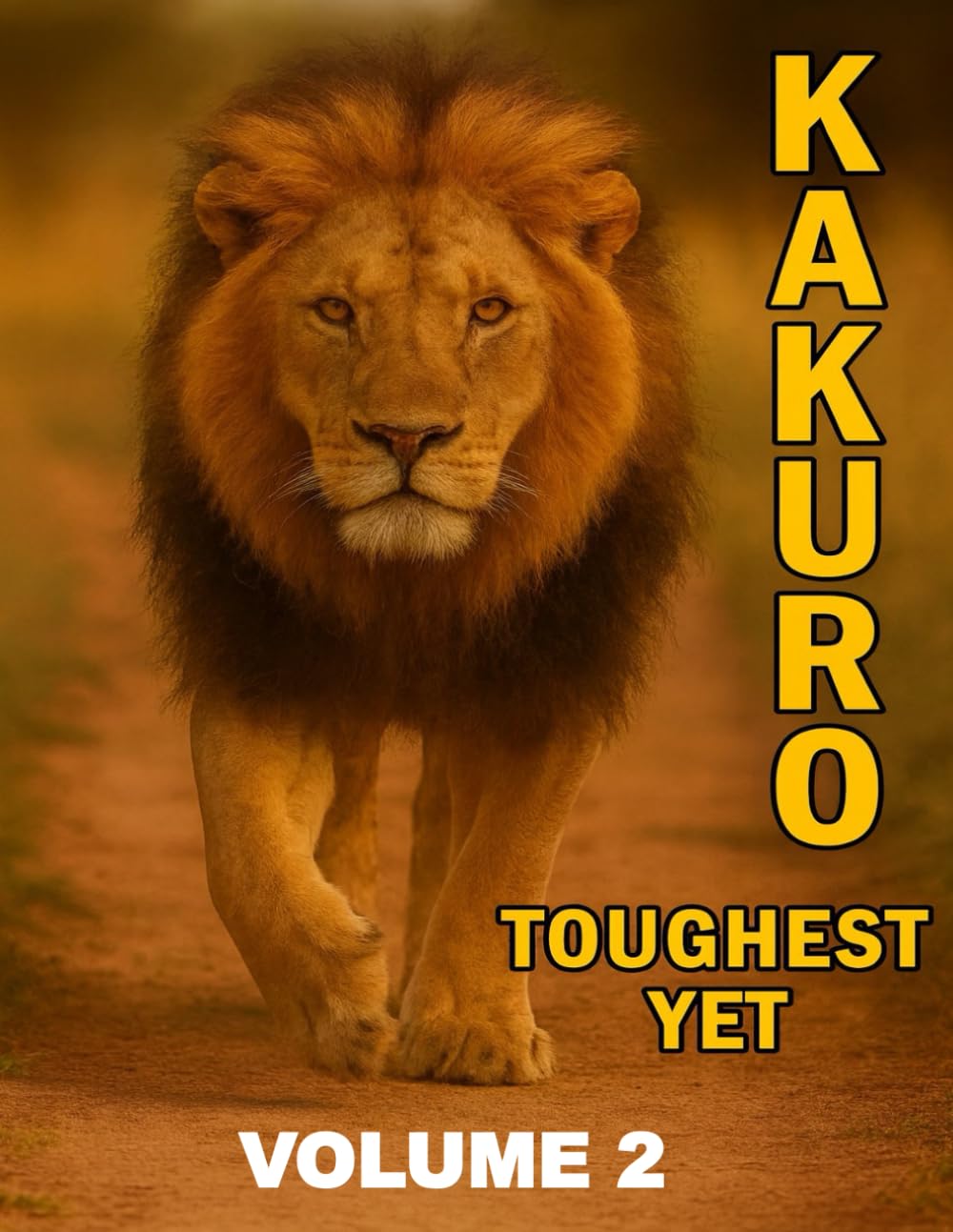 Kakuro Puzzle Book for Adults: Volume 2, Toughest Yet, Hard, Large puzzle grid. Puzzles with Solutions. Seniors, Teens.