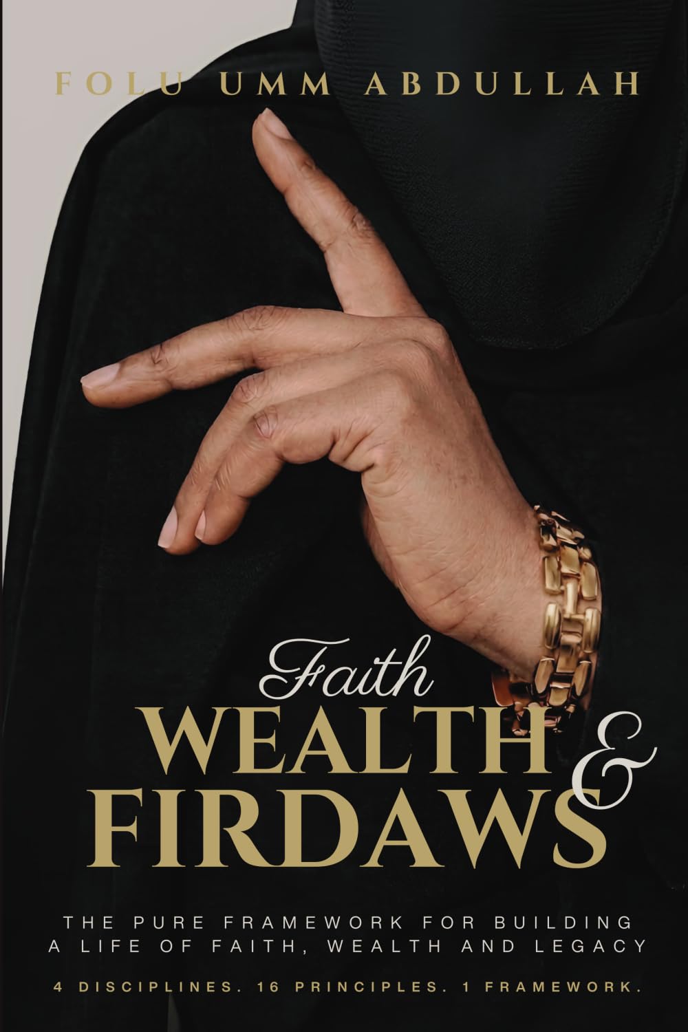 Faith, Wealth and Firdaws: The PURE Framework for Building a Life of Faith, Wealth and Legacy