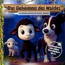 Das Geheimnis des Waldes / Band 2: Das kleine schwarze Schaf: Erstlesebuch, Lesen lernen mit Wortbildern ab 5 Jahren, über...