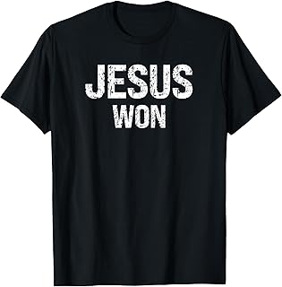 JESUS WON T-Shirt