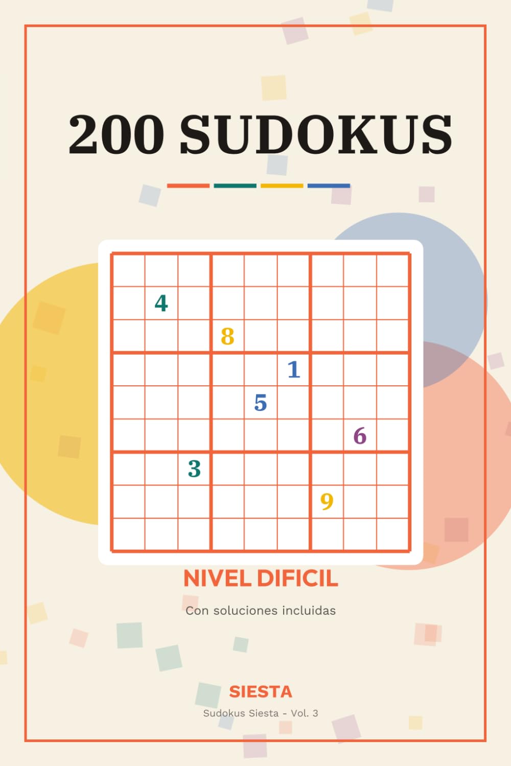 200 Sudokus para Adultos: Nivel Difícil: Con Soluciones — Serie Sudokus Siesta