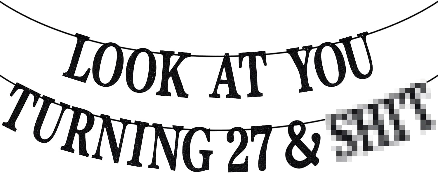 Black Glitter Look at You Turning 27 & Sh*t Banner, Happy 27th Birthday/Level 27 Unlocked/Cheers to 27 Years, Funny 27th Birthday Party Decorations Supplies