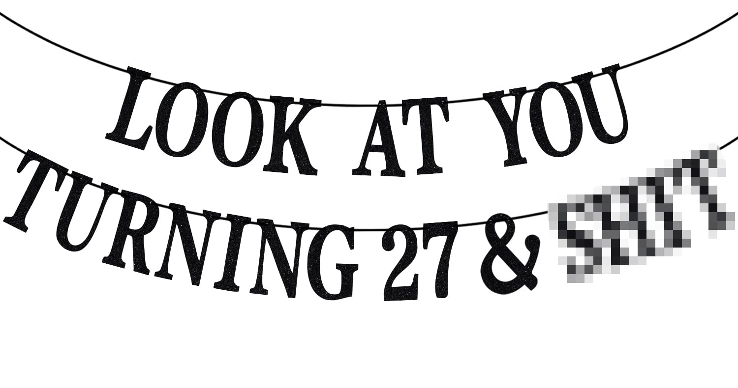 Black Glitter Look at You Turning 27 & Sh*t Banner, Happy 27th Birthday/Level 27 Unlocked/Cheers to 27 Years, Funny 27th Birthday Party Decorations Supplies