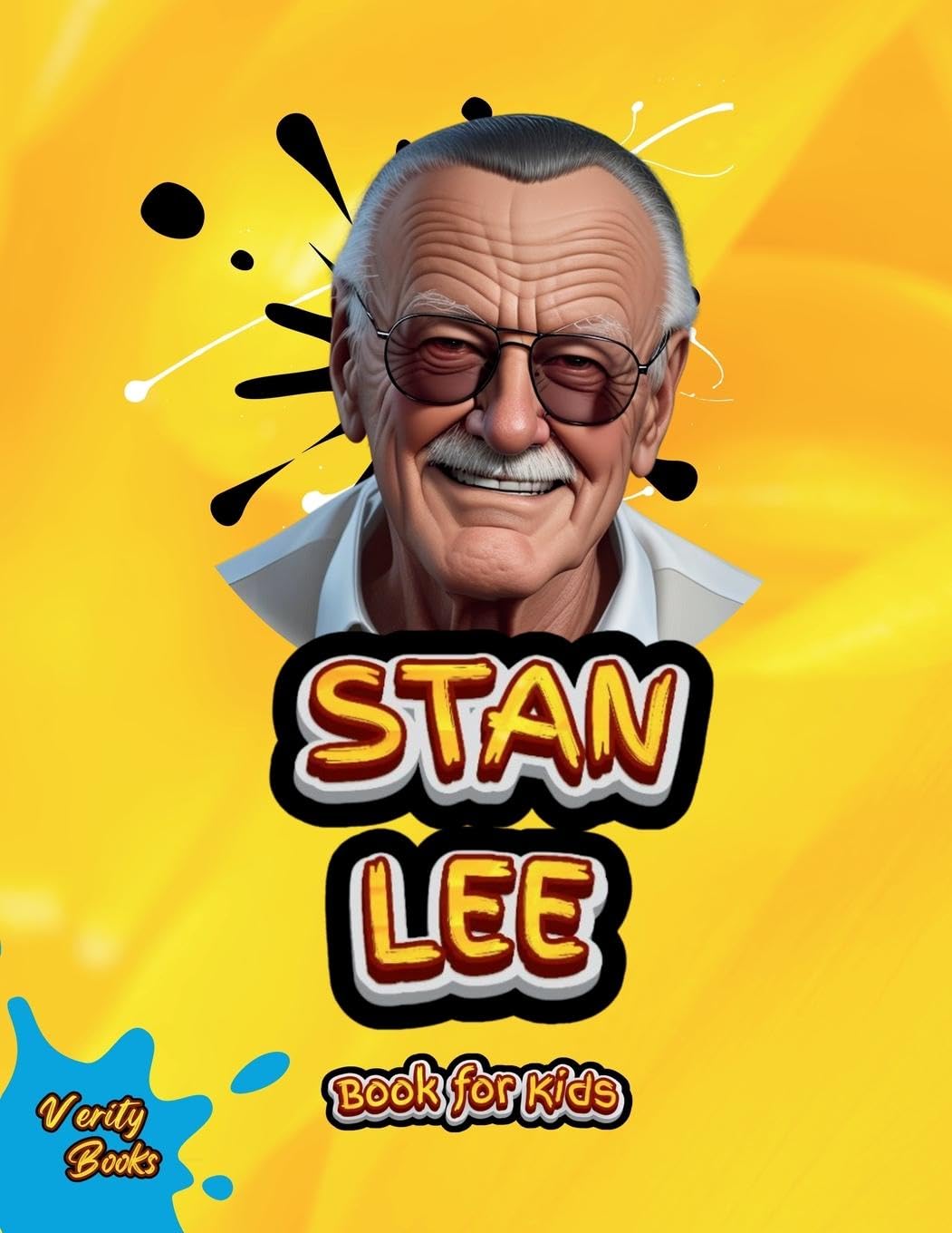 Stan Lee Book for Kids: Discover the Incredible Story of the Legendary Creator Behind Spider-Man, the Avengers, and More!: 85 (Legends for Kids)