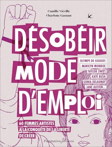 Désobéir mode d'emploi: 60 femmes artistes à la conquête de la liberté de créer