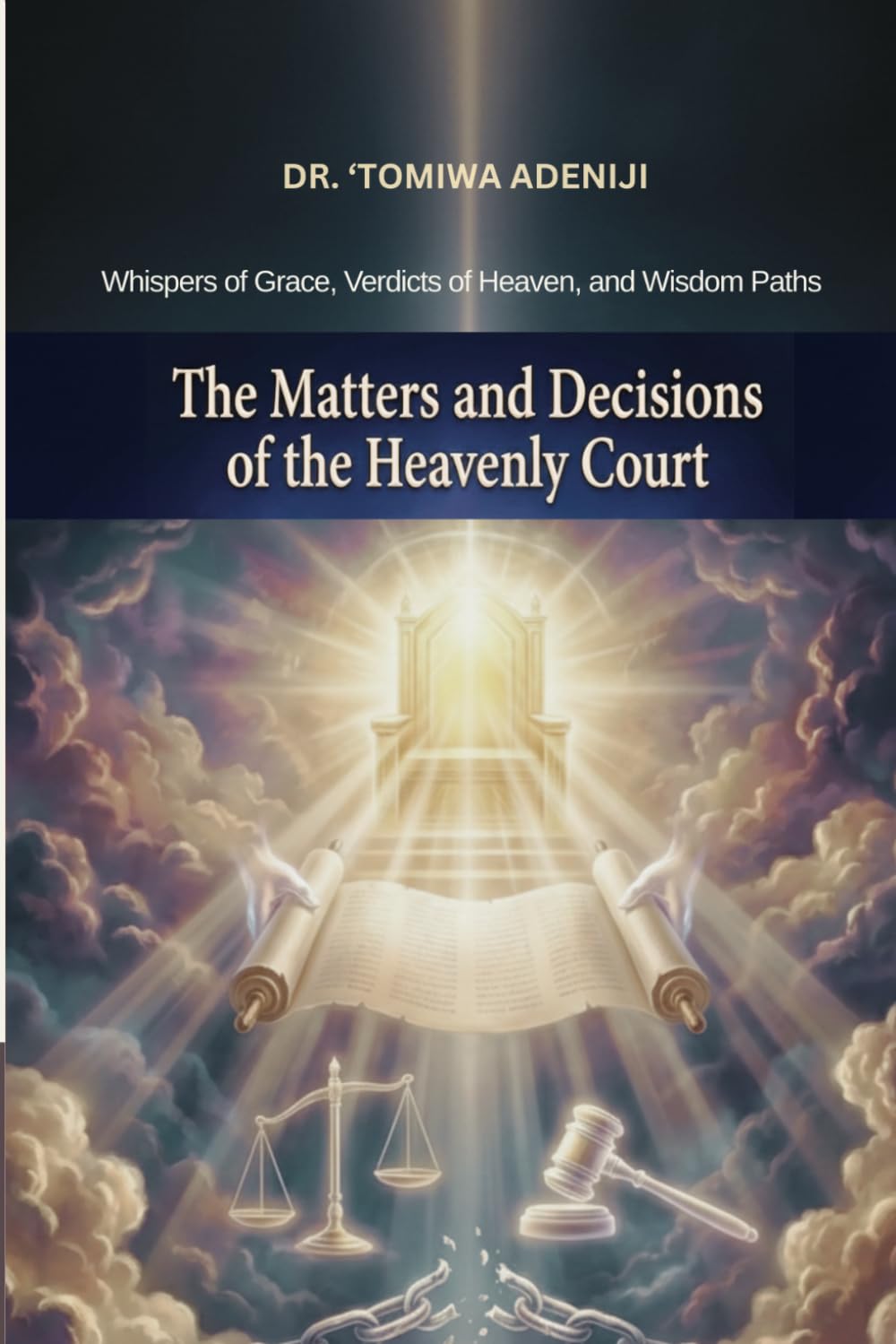 The Matters and Decisions of the Heavenly Court: Whispers of Grace, Verdicts of Heaven, and Wisdom Paths