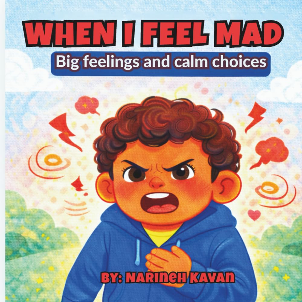 When I Feel Mad: Big Feelings and Calm Choices for Kids Ages 3–6