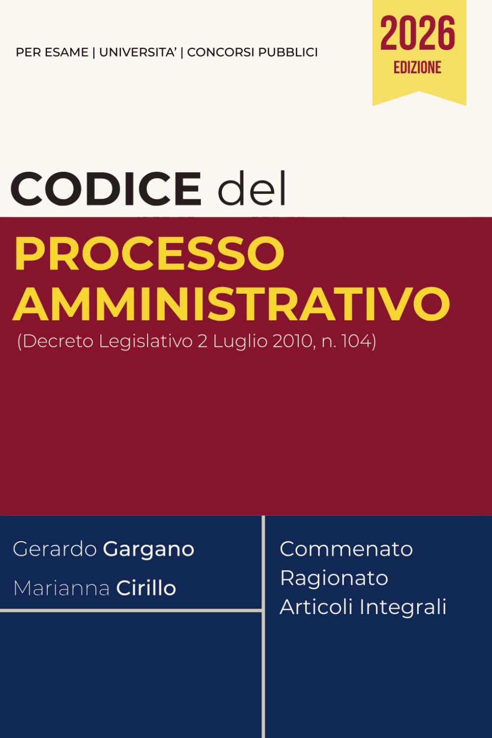 Codice del processo amministrativo (Decreto Legislativo 2 Luglio 2010, n. 104): Commentato, Ragionato e con Articoli Integrali (Codici Commentati e Ragionati 2026)