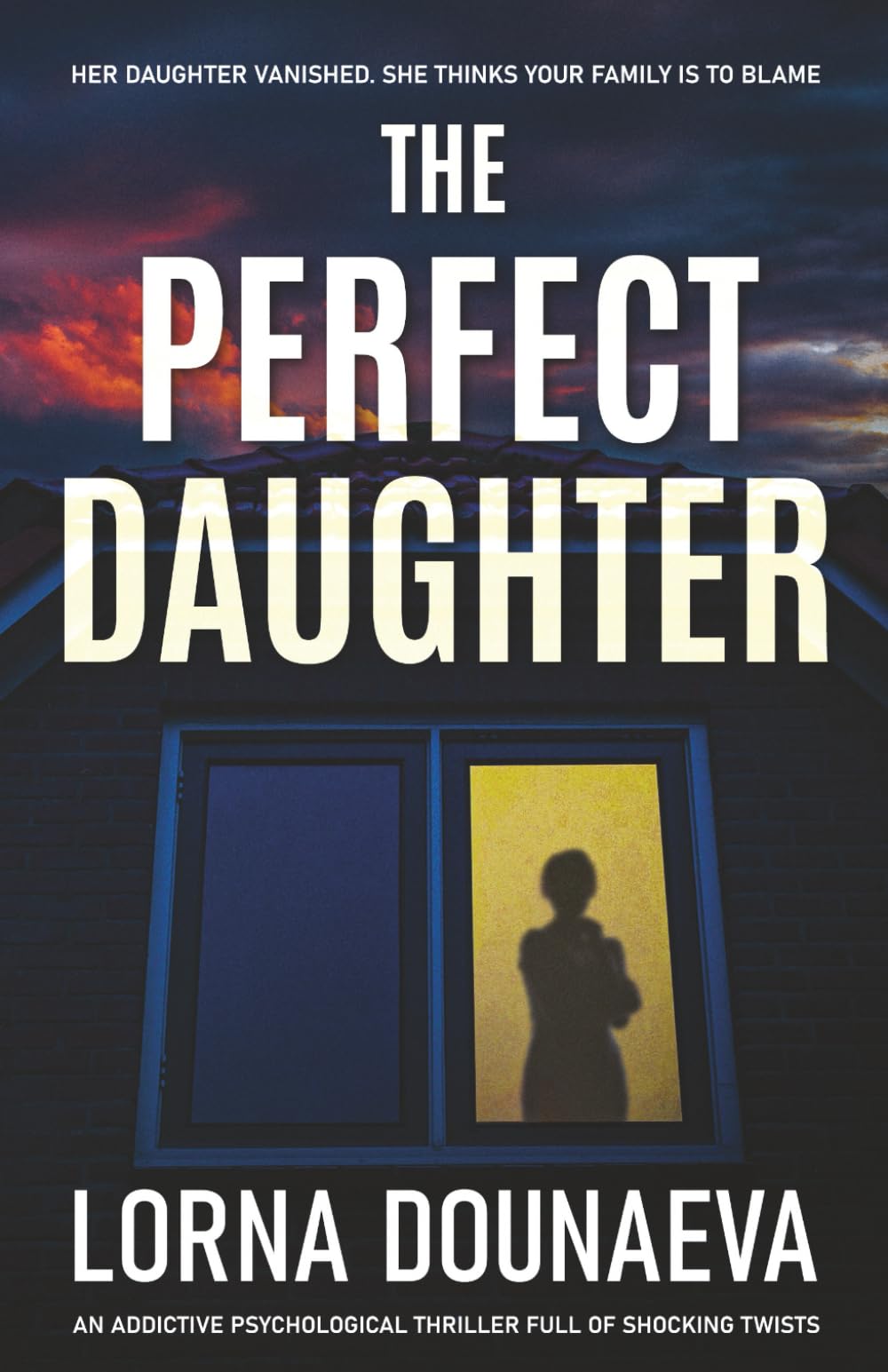 The Perfect Daughter: An addictive psychological thriller full of shocking twists (Secrets & Lies: Standalone Psychological Thrillers)