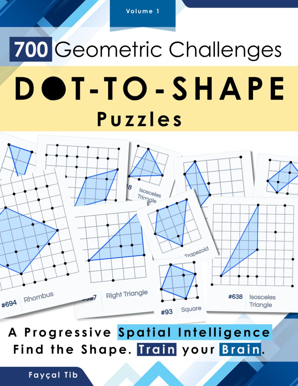 Dot-to-Shape: 700 Geometric Challenges: Connect the Dots Logic Puzzles for Adults & Teens – Japanese Zukei Inspired Brain Games to Boost Spatial ... – Stress Relief & Visual Deduction (Vol. 1)