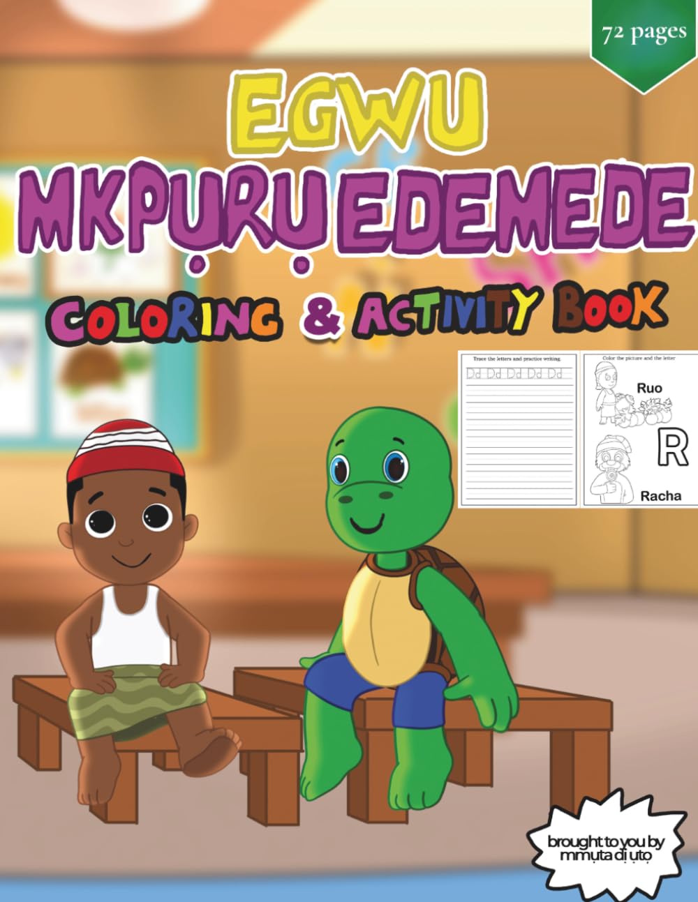 Egwu Mkpuruedemede Coloring & Activity Book (Mmuta Di Uto Activity Book Series: Learning Igbo Through Fun & Creativity!)