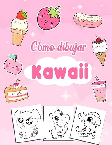 Cómo dibujar kawaii: Aprende a dibujar kawaii paso a paso | Un libro para colorear y al mismo tiempo un libro para dibujar | Dibuja animales súper lindos y chibi manga y anime