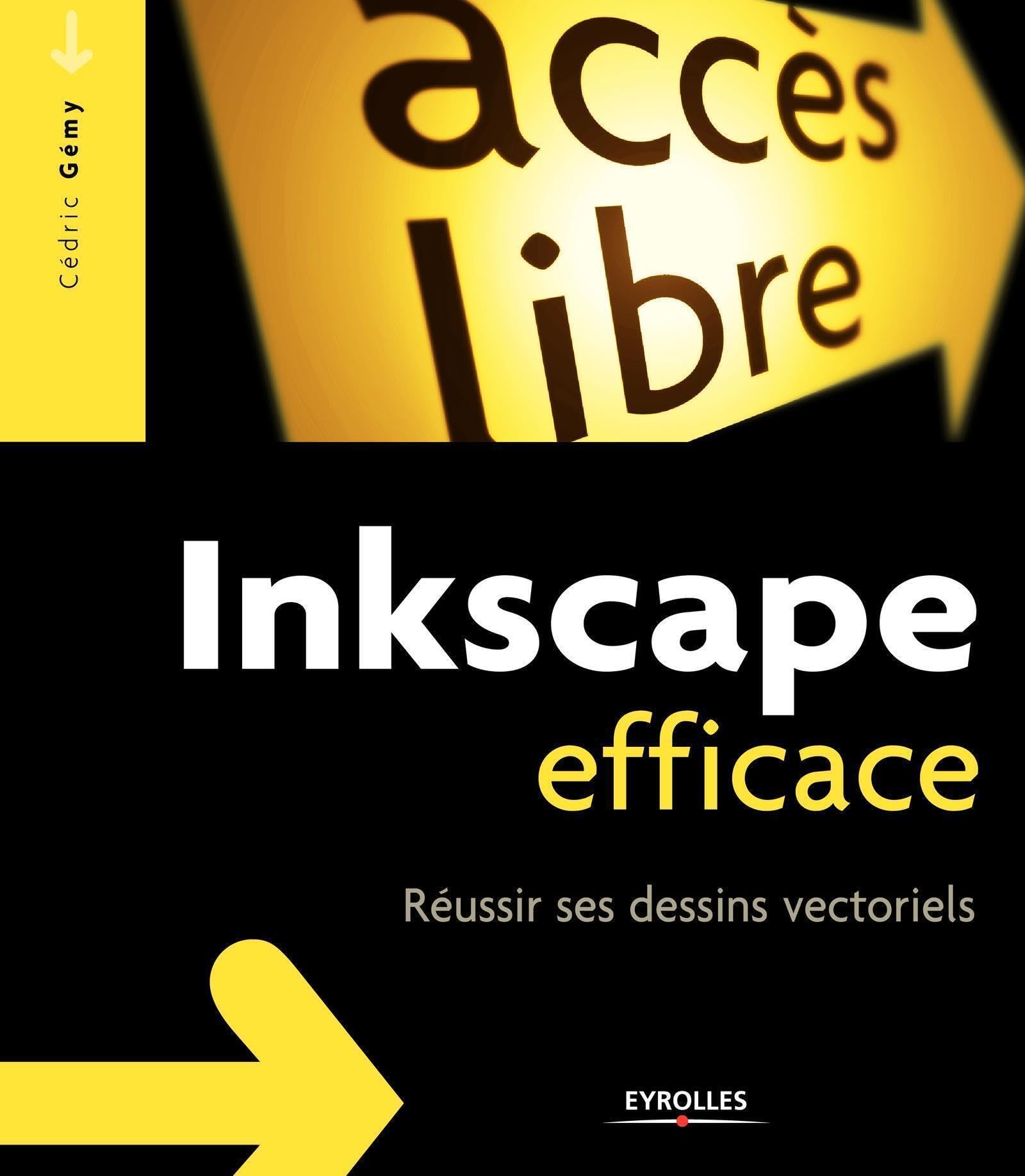 Inkscape efficace: Réussir ses dessins vectoriels