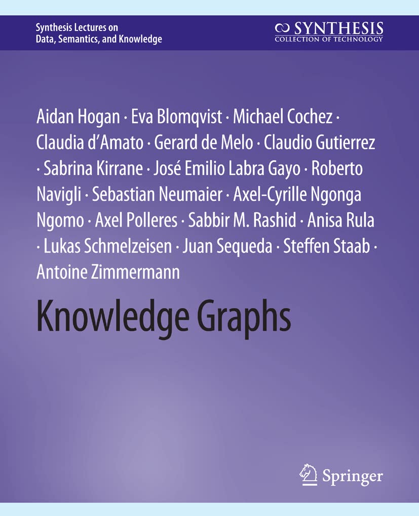 Knowledge Graphs (Synthesis Lectures on Data, Semantics, and Knowledge)
