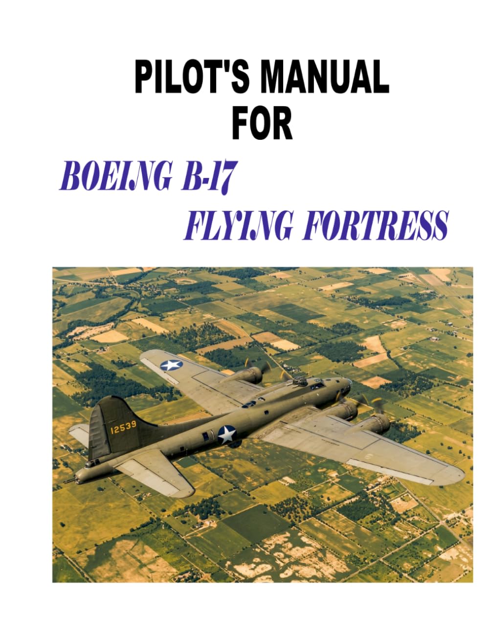Pilot's Manual for Boeing B-17 Flying Fortress