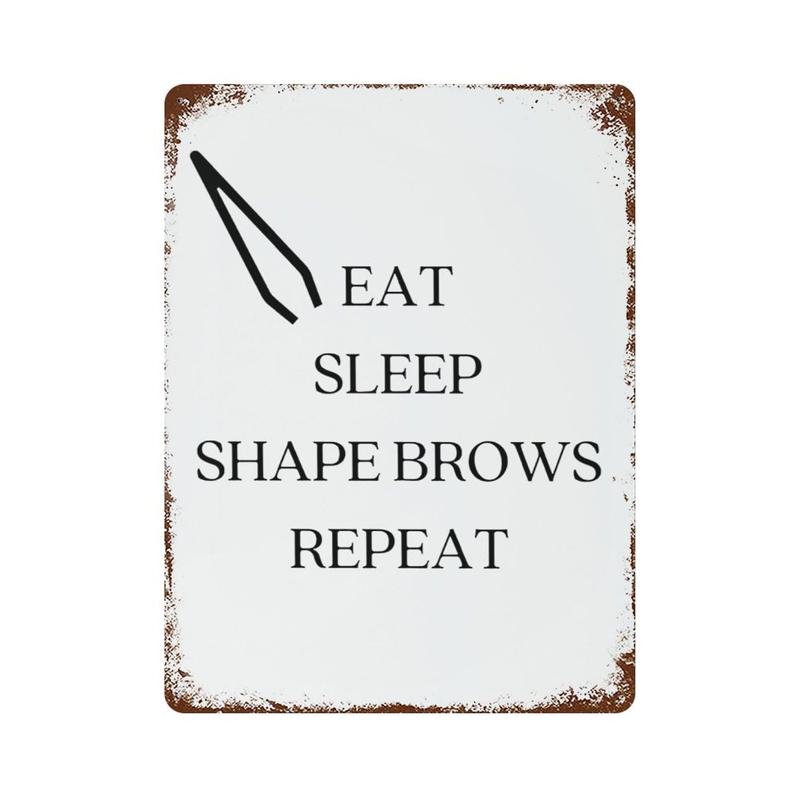xiaoxiaoshen Quote Eat Sleep Shape Brows Repeat Wall Decor Art Metal Tin Poster Modern Home Decor Art Home Bar Shop Decorations Vintage Sign 40x30cm