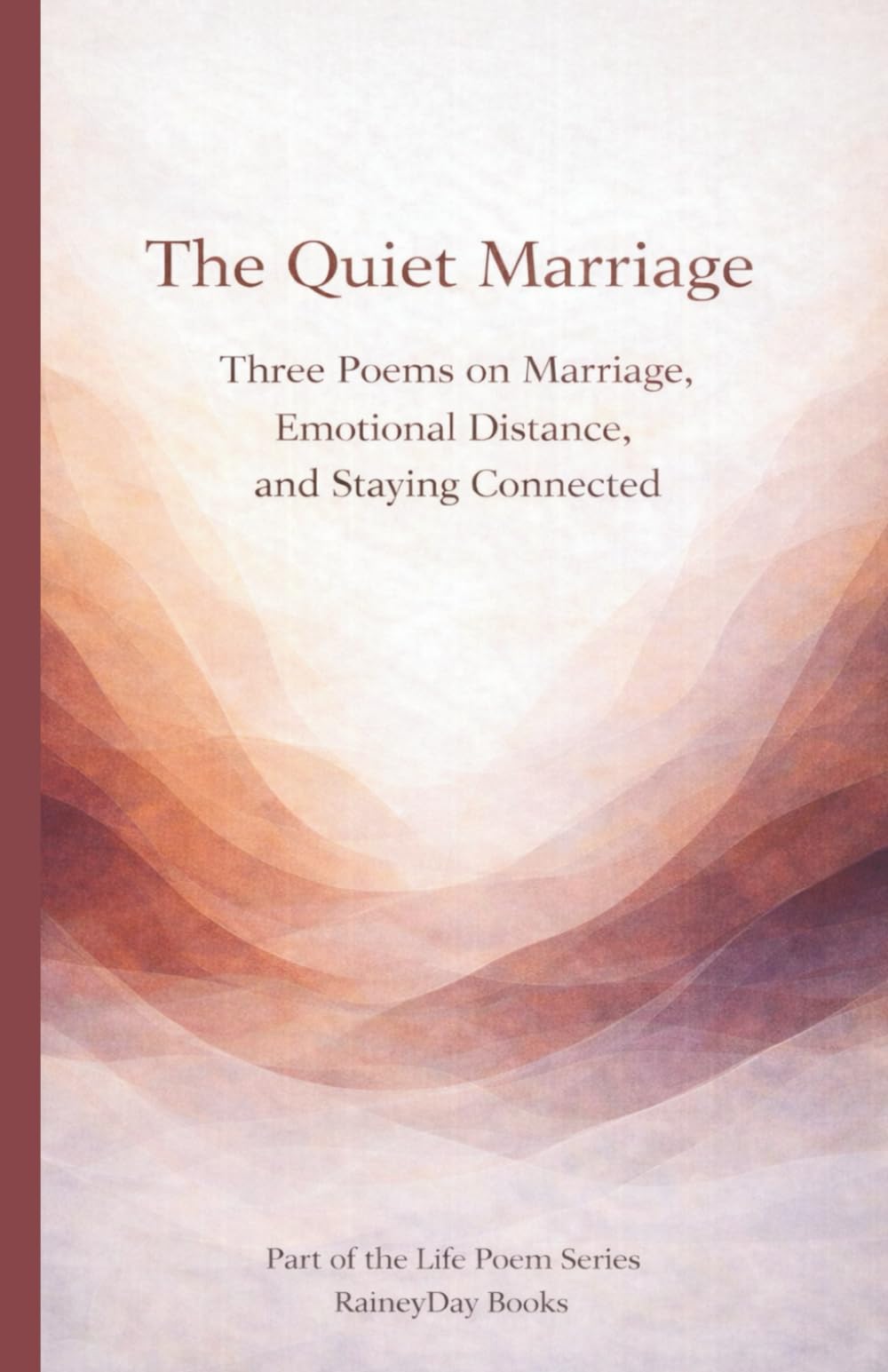 The Quiet Marriage: Three Poems on Marriage, Emotional Distance, and Staying Connected (Life Poem Series)