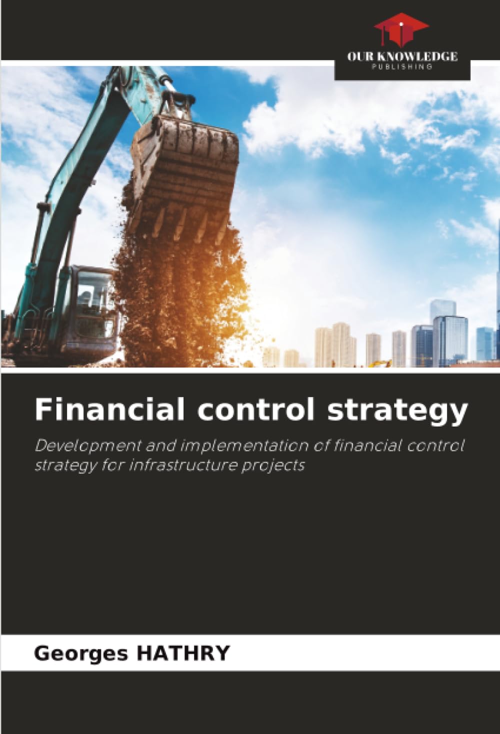Financial control strategy: Development and implementation of financial control strategy for infrastructure projects