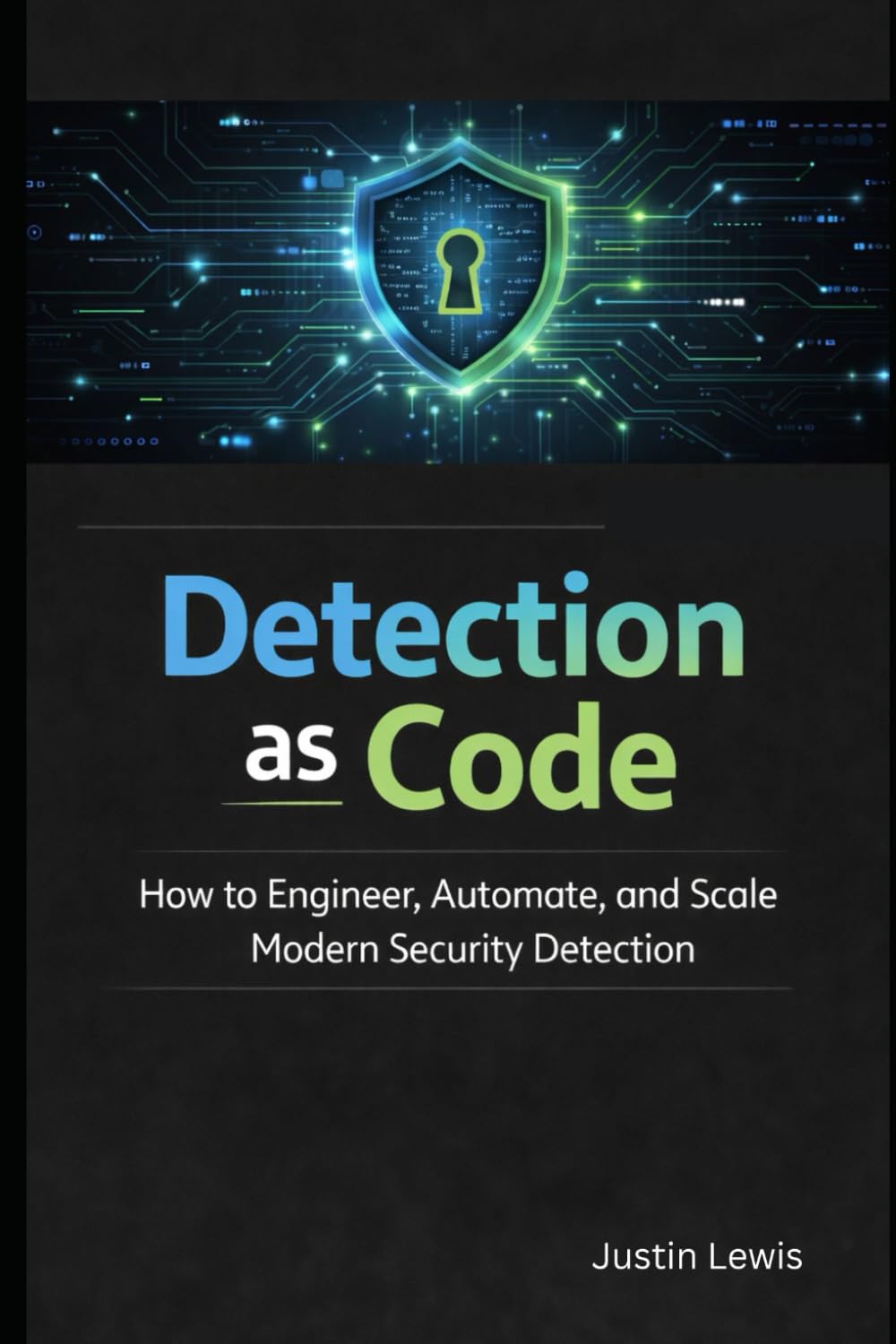 Detection as Code: How to Engineer, Automate, and Scale Modern Security Detection
