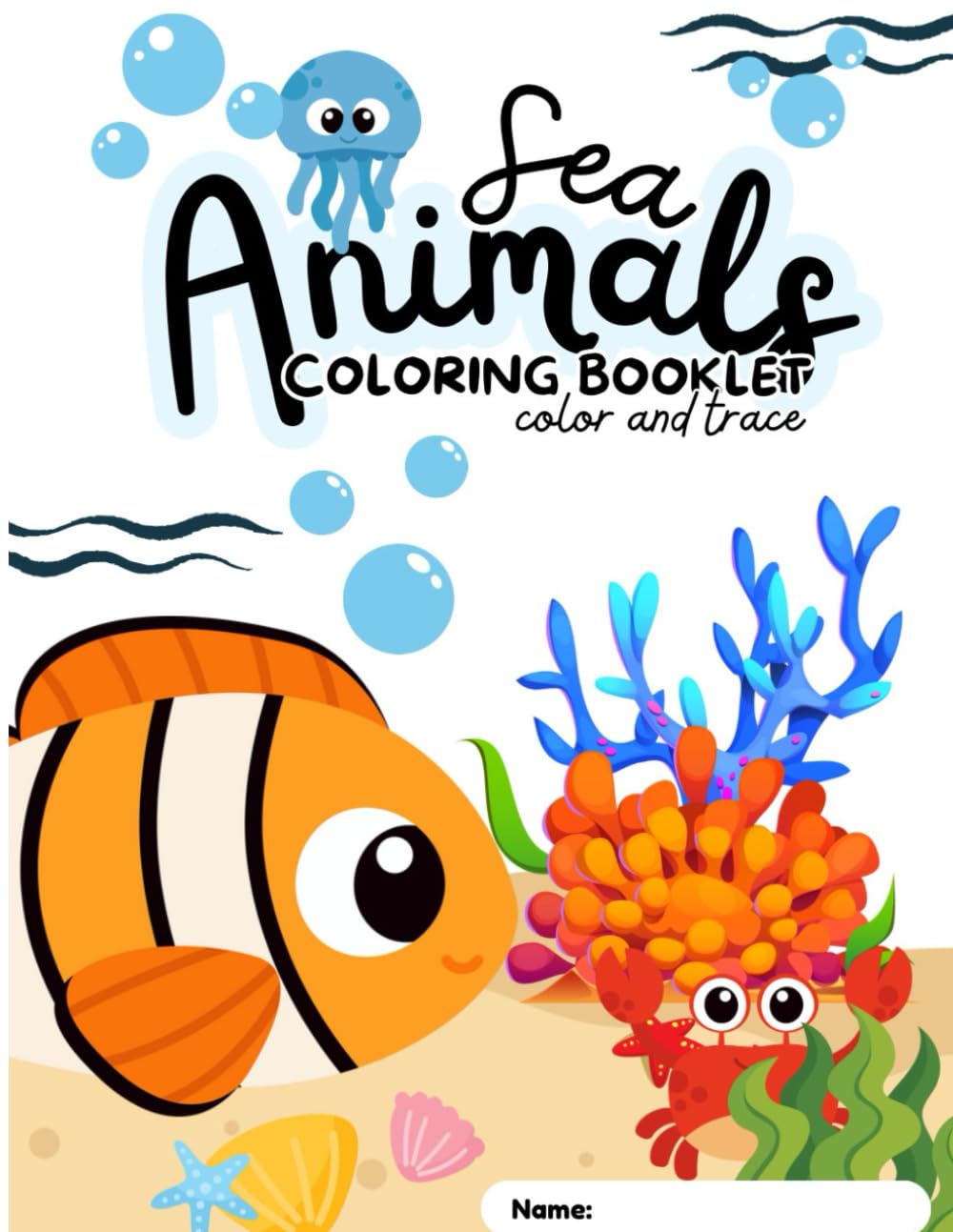 Sea Animals Coloring & Tracing Book for Kids: Fun Ocean Animals Coloring Pages for Preschool & Kindergarten