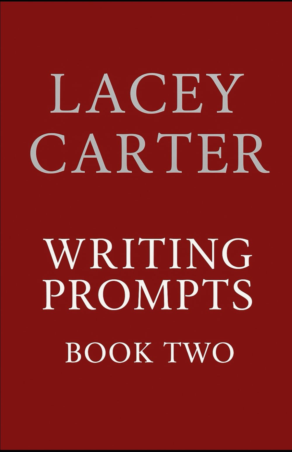 Writing Prompts Book 2 By Lacey Carter