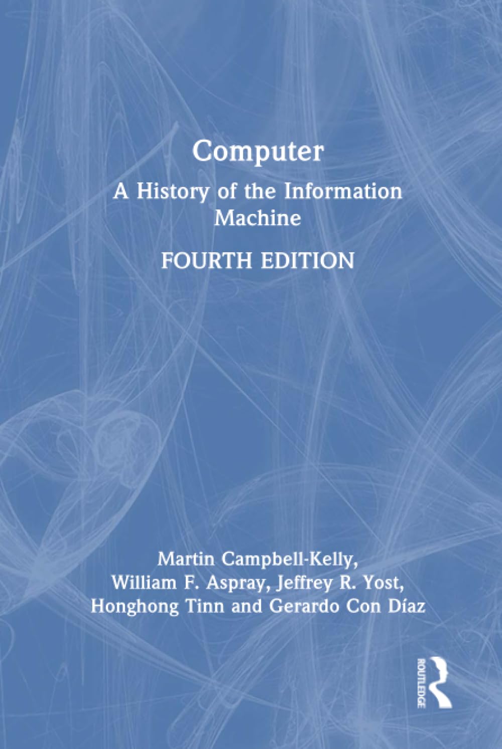 Computer: A History of the Information Machine