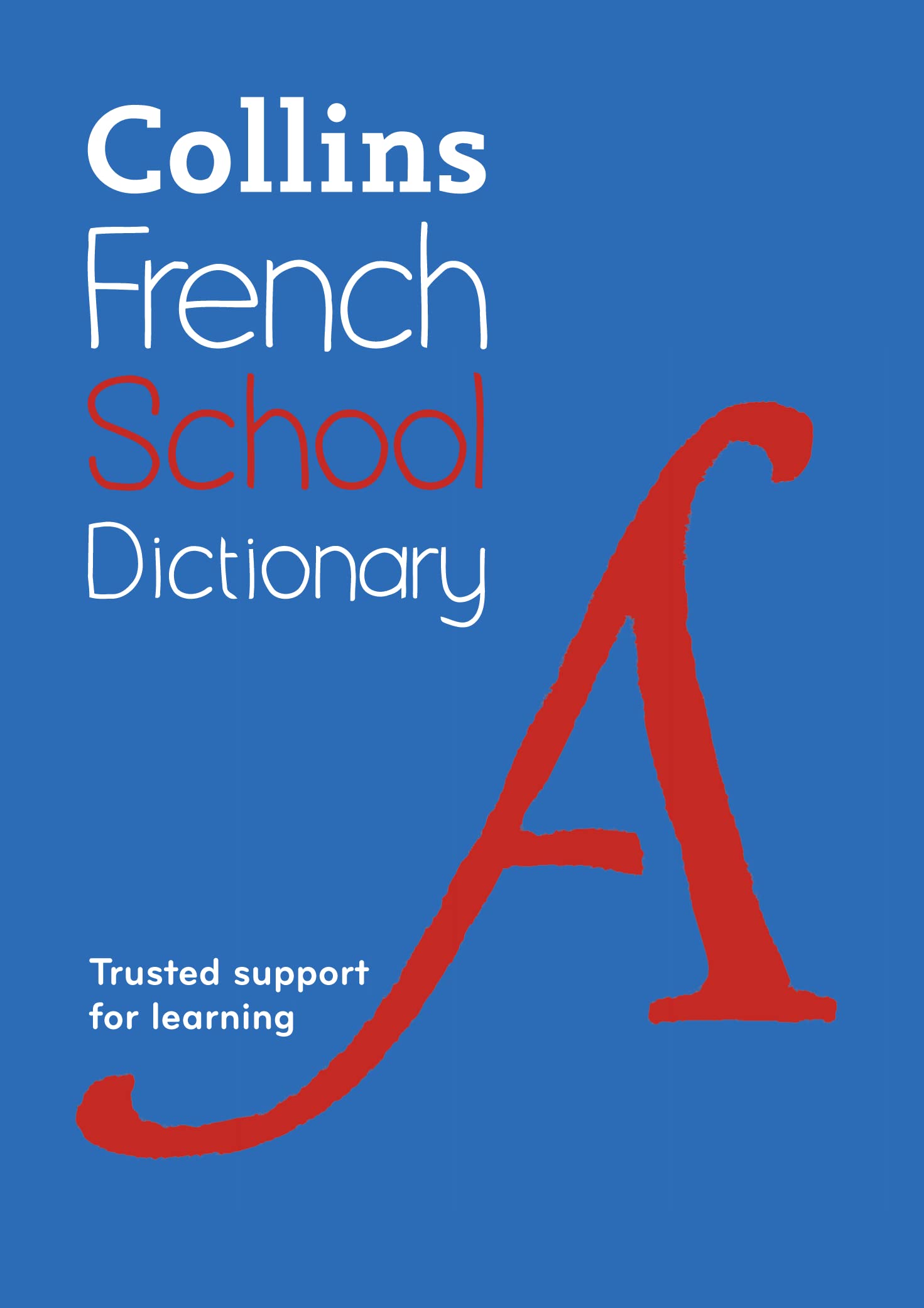French School Dictionary: Trusted Support for Learning (Collins French School Dictionaries)