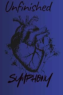 Unfinished Symphony Notebook: Unfinished Symphony Notebook | Emotional Healing & Love Journal | 6x9 Lined Notebook for Wri...