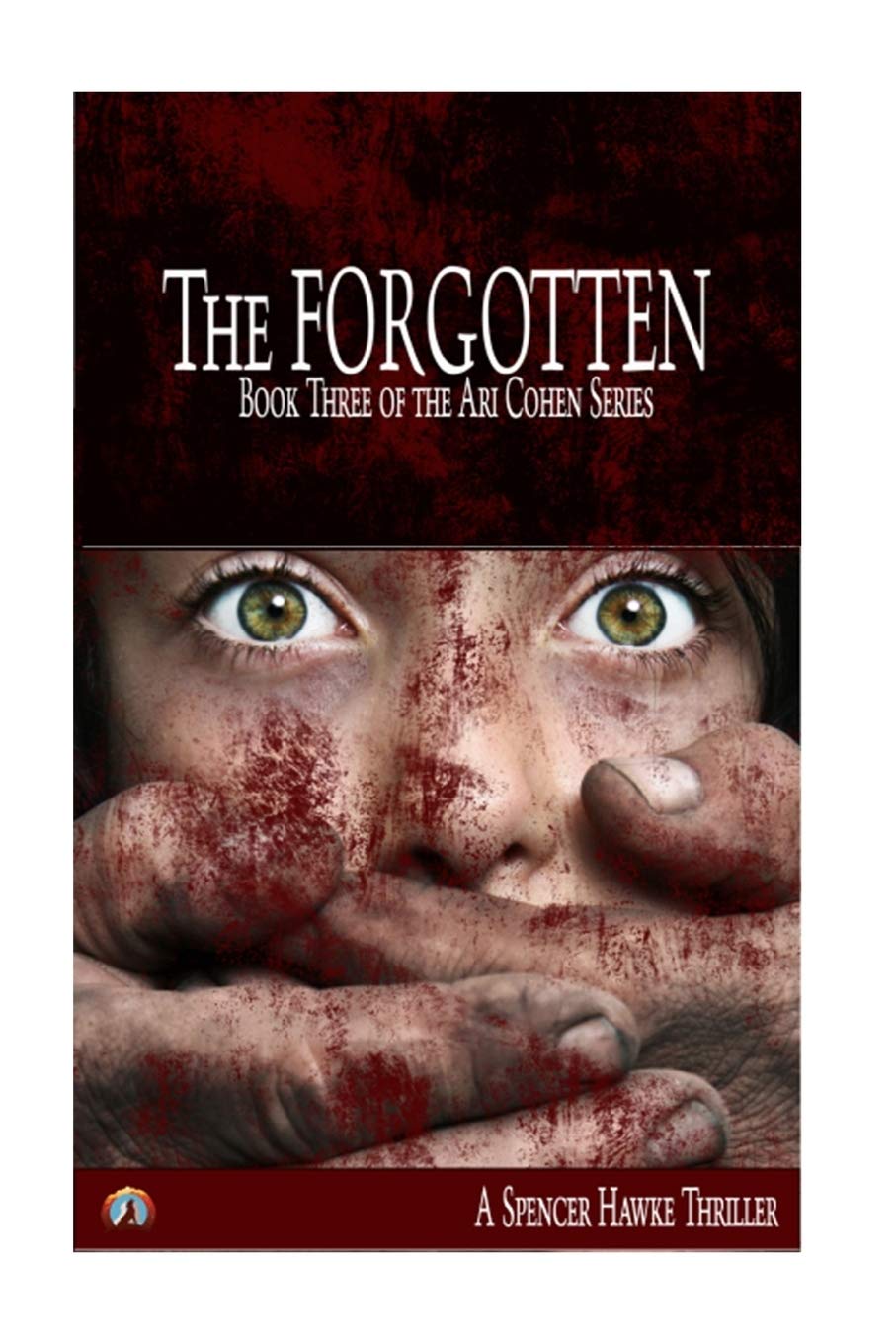 The Forgotten: Volume 3 (The Ari Cohen Series)