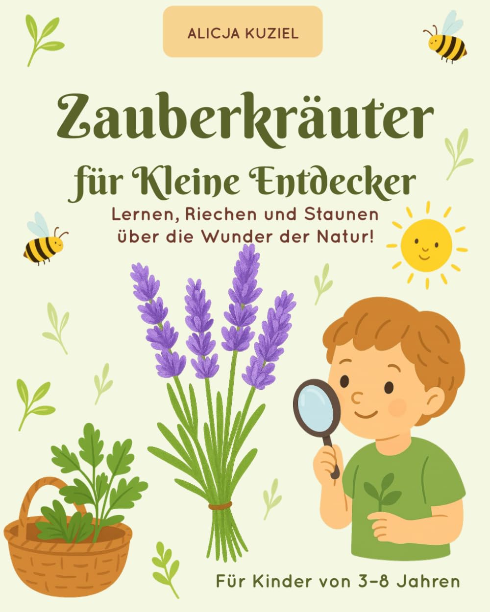 Zauberkräuter für Kleine Entdecker: Lernen, Riechen und Staunen über die Wunder der Natur!