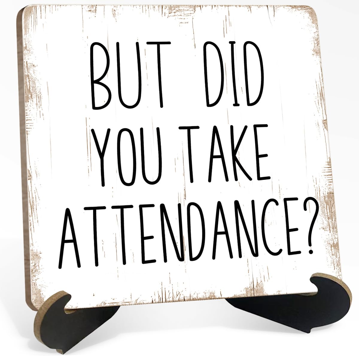 Funny Desk Decor Sign, Office Desk Decorations Accessories Wooden Plaque Sign, But Did You Take Attendance Wooden Signs with Holder Stand