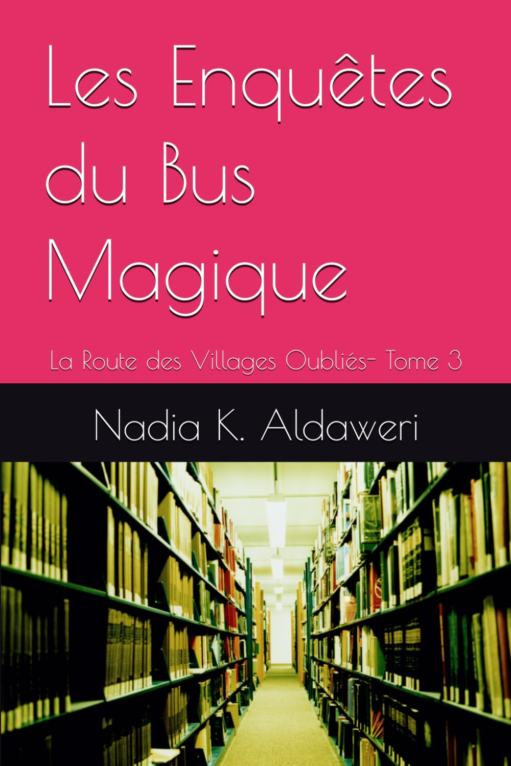 Les Enquêtes du Bus Magique: La Route des Villages Oubliés- Tome 3