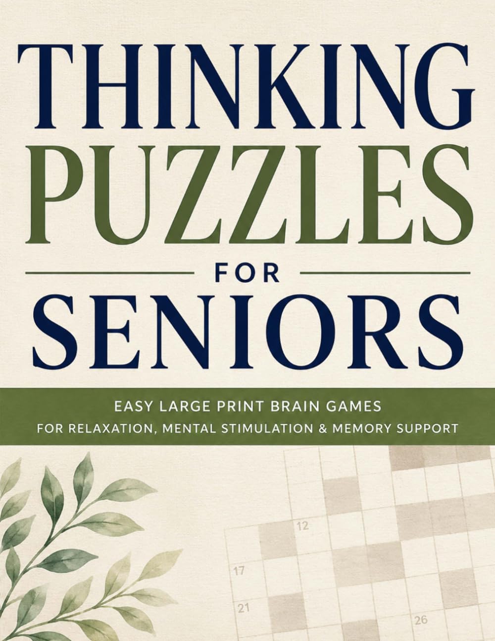 Thinking Puzzles for Seniors: Relaxing Brain Games with Easy Crosswords, Word Searches & Word Scrambles