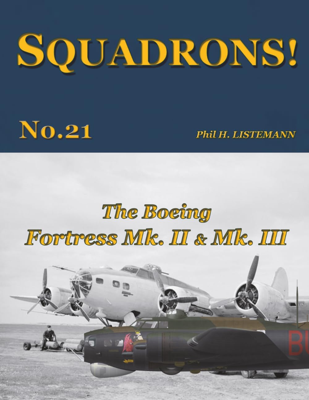 The Boeing Fortress Mk. II & Mk. III: 21 (SQUADRONS!)