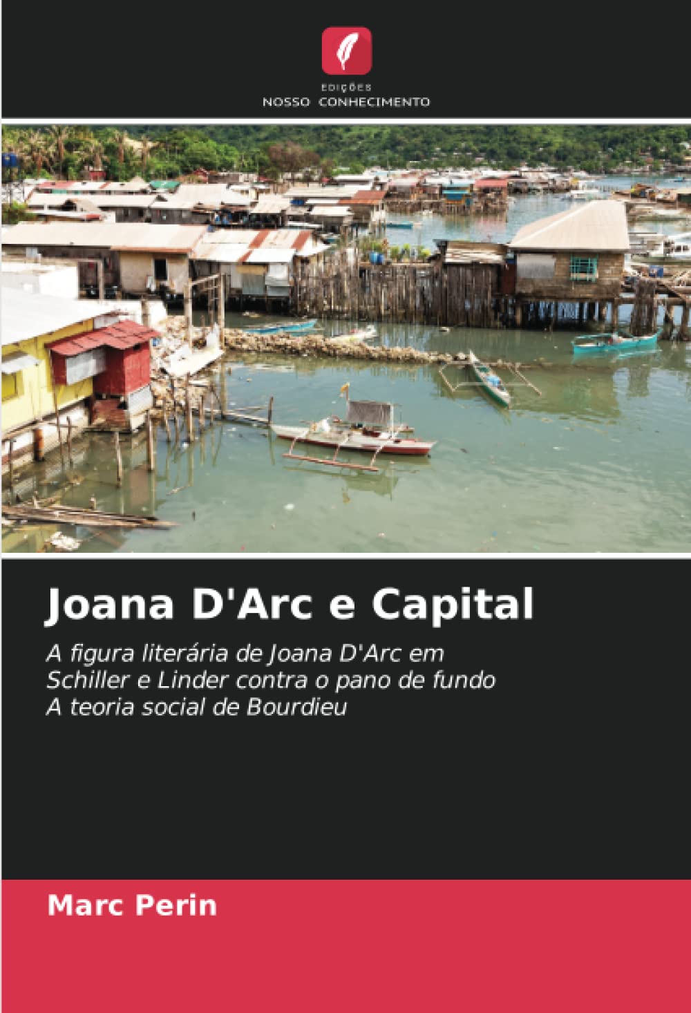 Joana D'Arc e Capital: A figura literária de Joana D'Arc em Schiller e Linder contra o pano de fundo A teoria social de Bourdieu