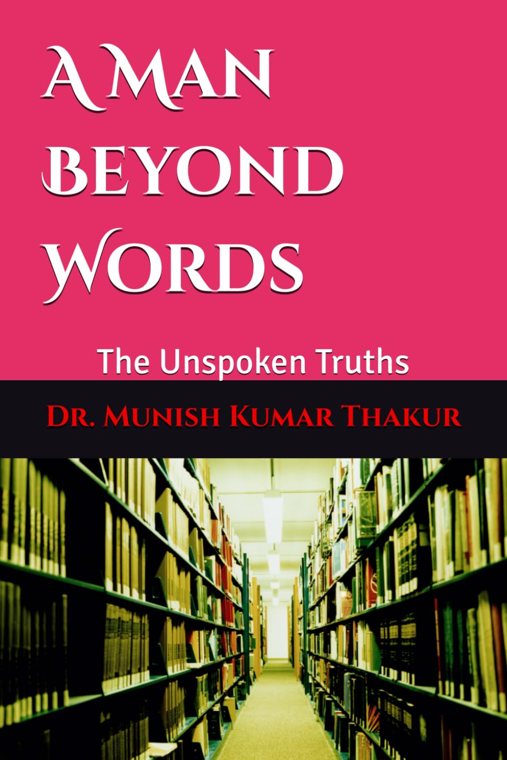 A Man Beyond Words: The Unspoken Truths