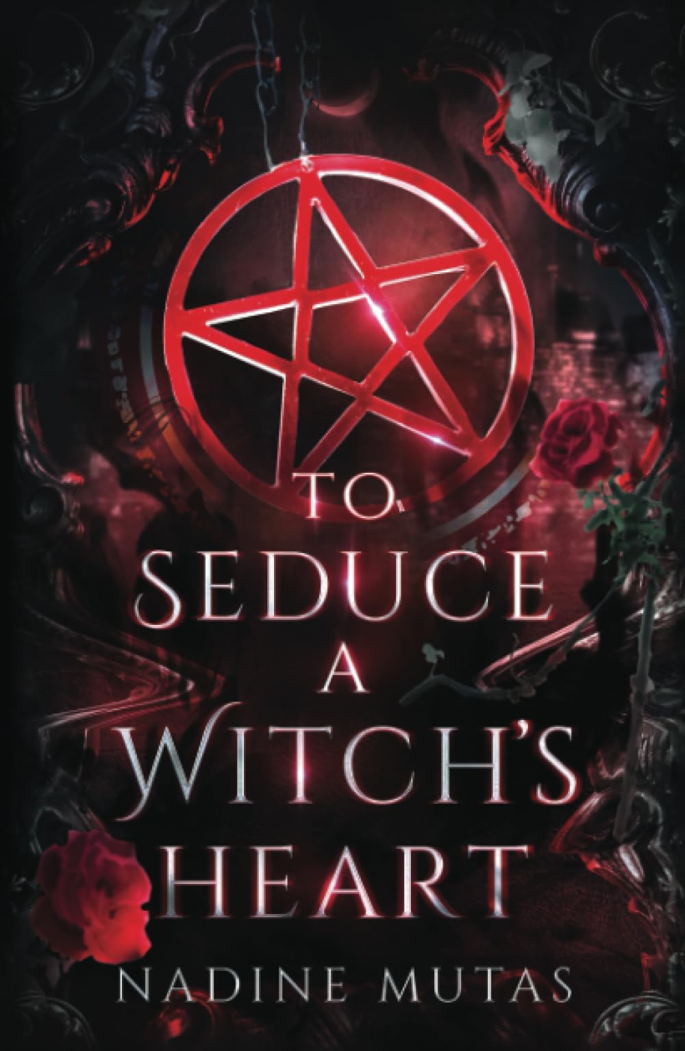To Seduce a Witch's Heart: A Novel of Love and Magic