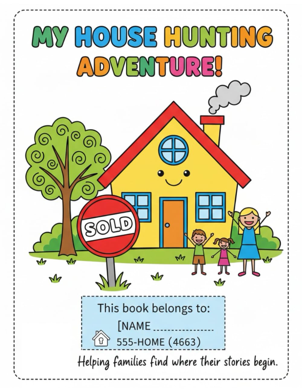 My Big House Hunting Adventure: A Creative Activity & Coloring Book for Kids on the Move for Open Houses or Realtor Gifts