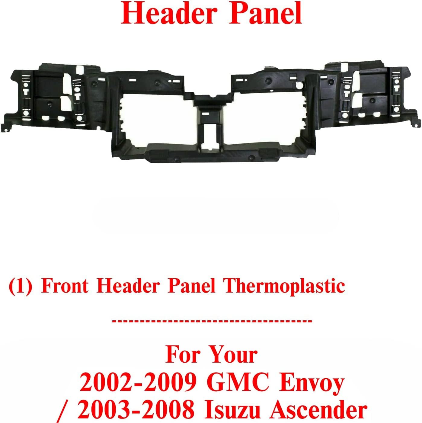New Front Header Panel Plastic Direct Replacement For GMC Envoy 2002-2009 / Isuzu Ascender 2003-2008 15195745 GM1221126