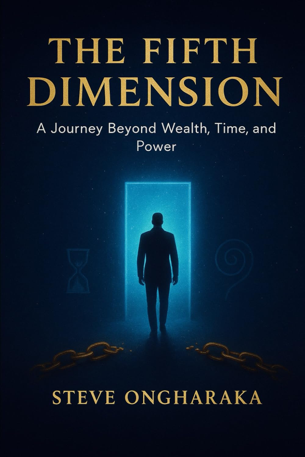 The Fifth Dimension: A Journey Beyond Wealth, Time, and Power