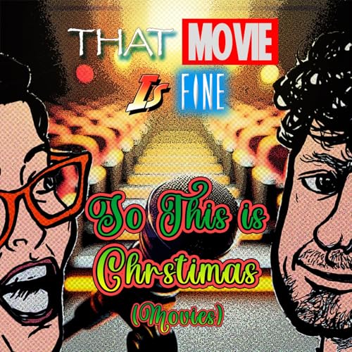 Episode 57 - So This is Christmas [Movies]