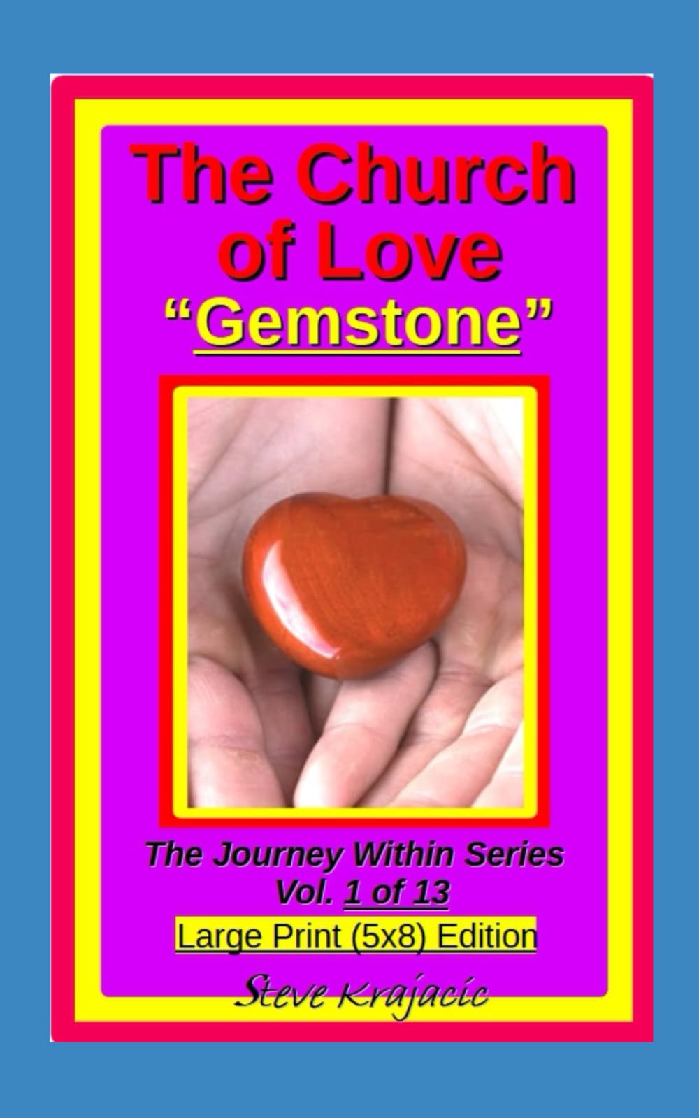 The Church of Love "Gemstone": The Journey Within Series Vol. 1 of 13 Large Print (5x8) Edition (The Journey Within Series, Large Print)