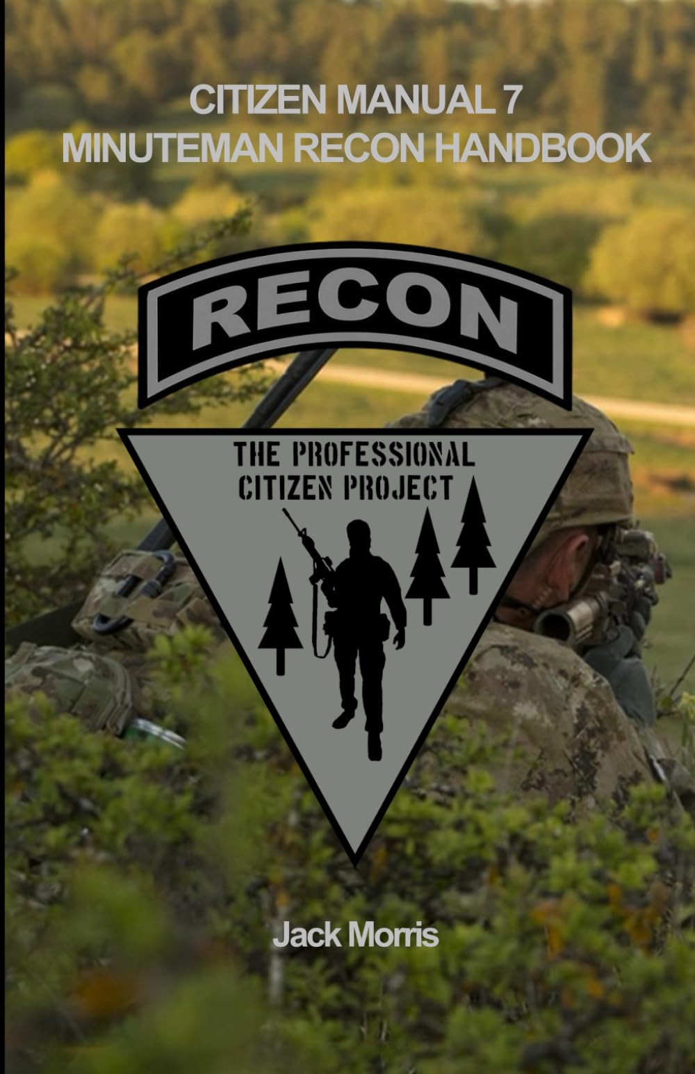 Minuteman Recon Handbook (Citizen Manual 7): Full Color Version (The Professional Citizen Project)