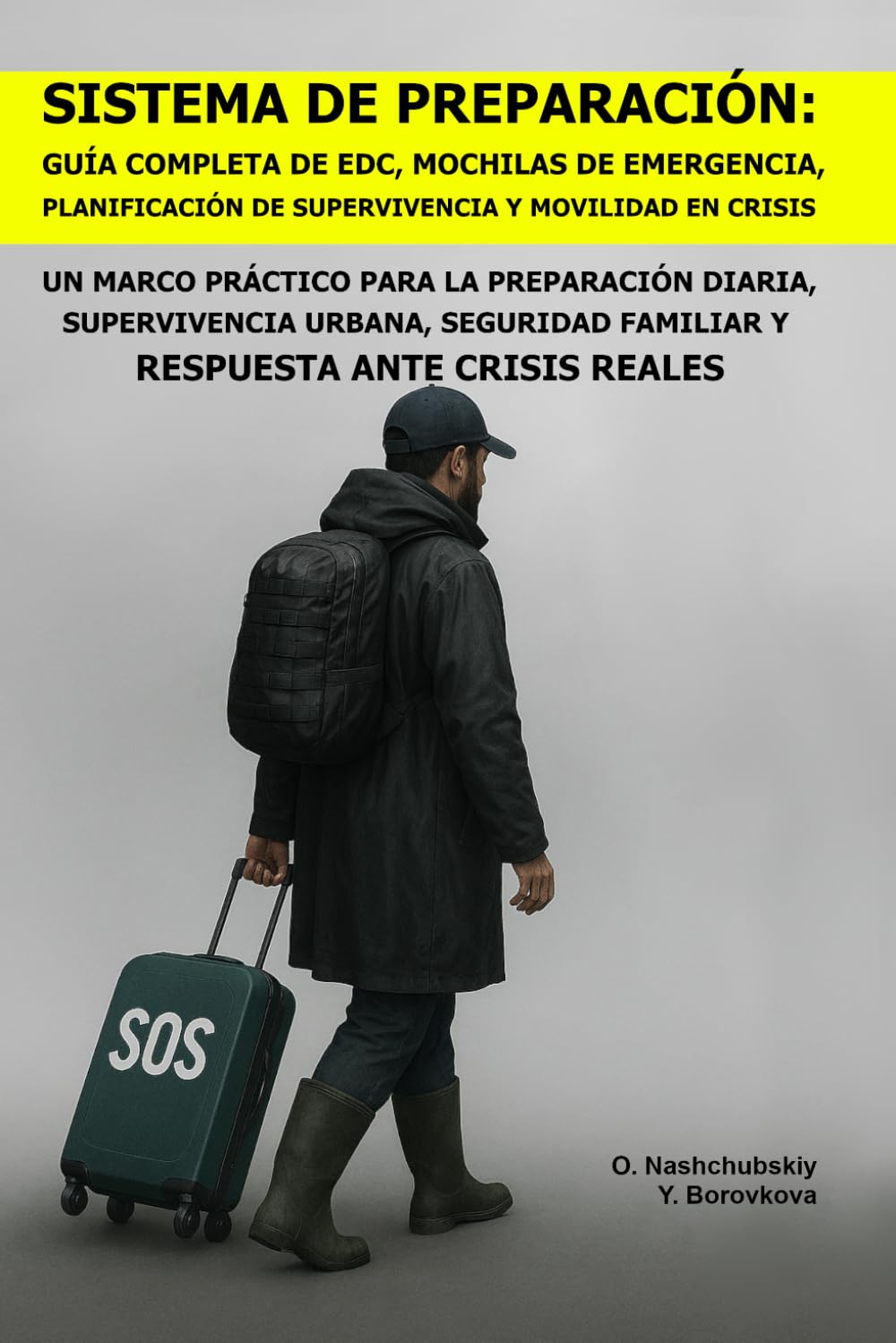 Sistema de Preparación: Guía Completa de EDC, Mochilas de Emergencia, Planificación de Supervivencia y Movilidad en Crisis.: Un Marco Práctico para la Preparación Diaria, Supervivencia Urbana...