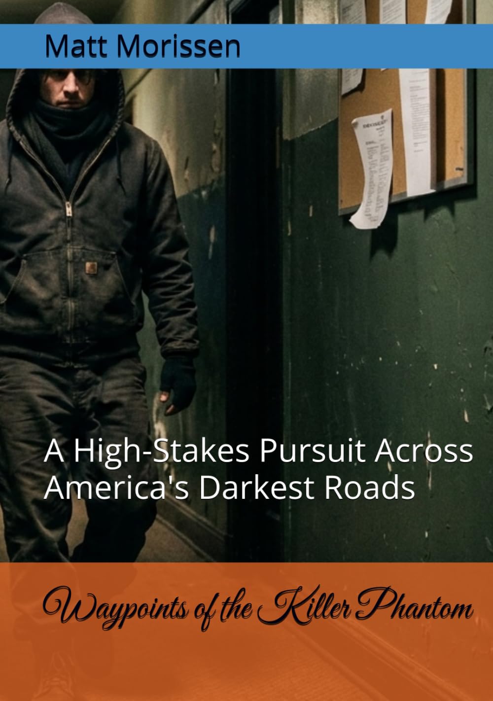 Waypoints of the Killer Phantom: A High-Stakes Pursuit Across America's Darkest Roads